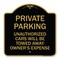 Signmission Private Parking Unauthorized Cars Will Be Towed Away at Owners Expense, Black & Gold, BG-1818-23261 A-DES-BG-1818-23261 - alternate 1